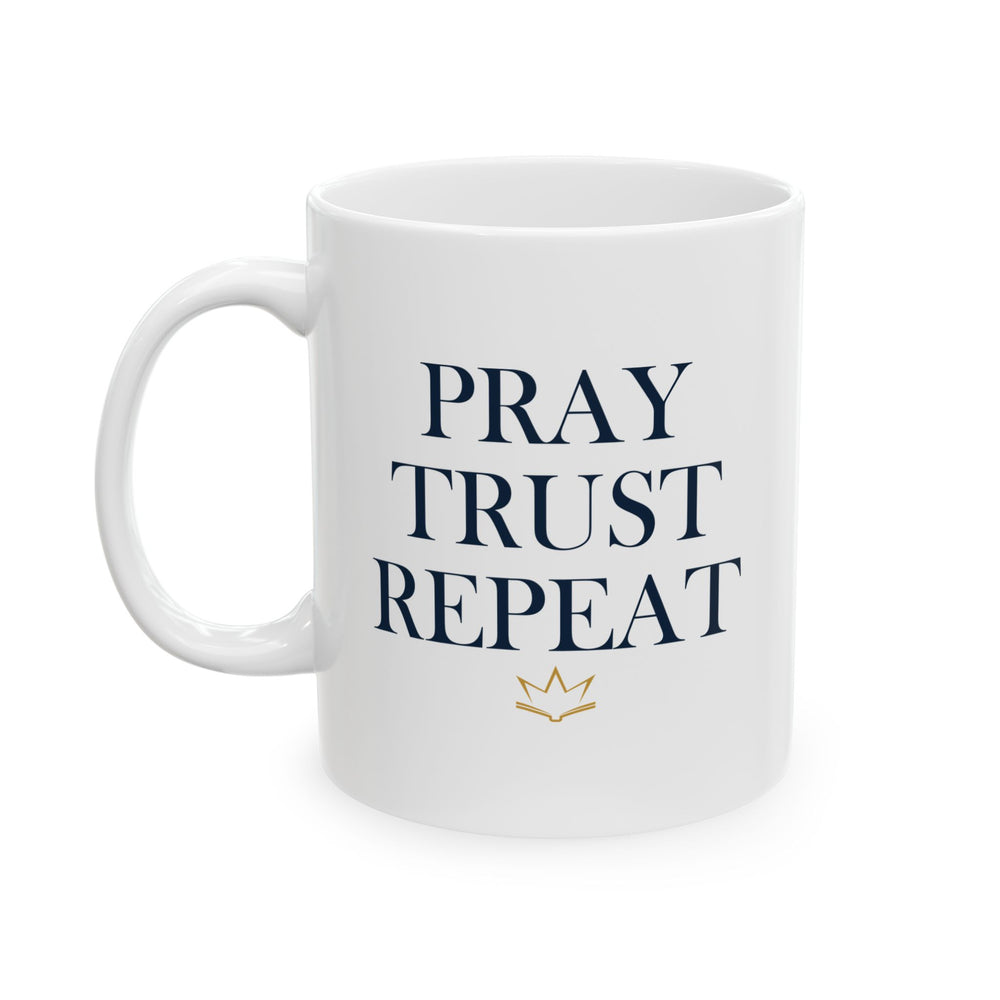 PRAY TRUST REPEAT | Christian Mug