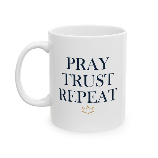 PRAY TRUST REPEAT | Christian Mug