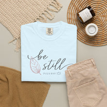 BE STILL | Christian T-Shirt