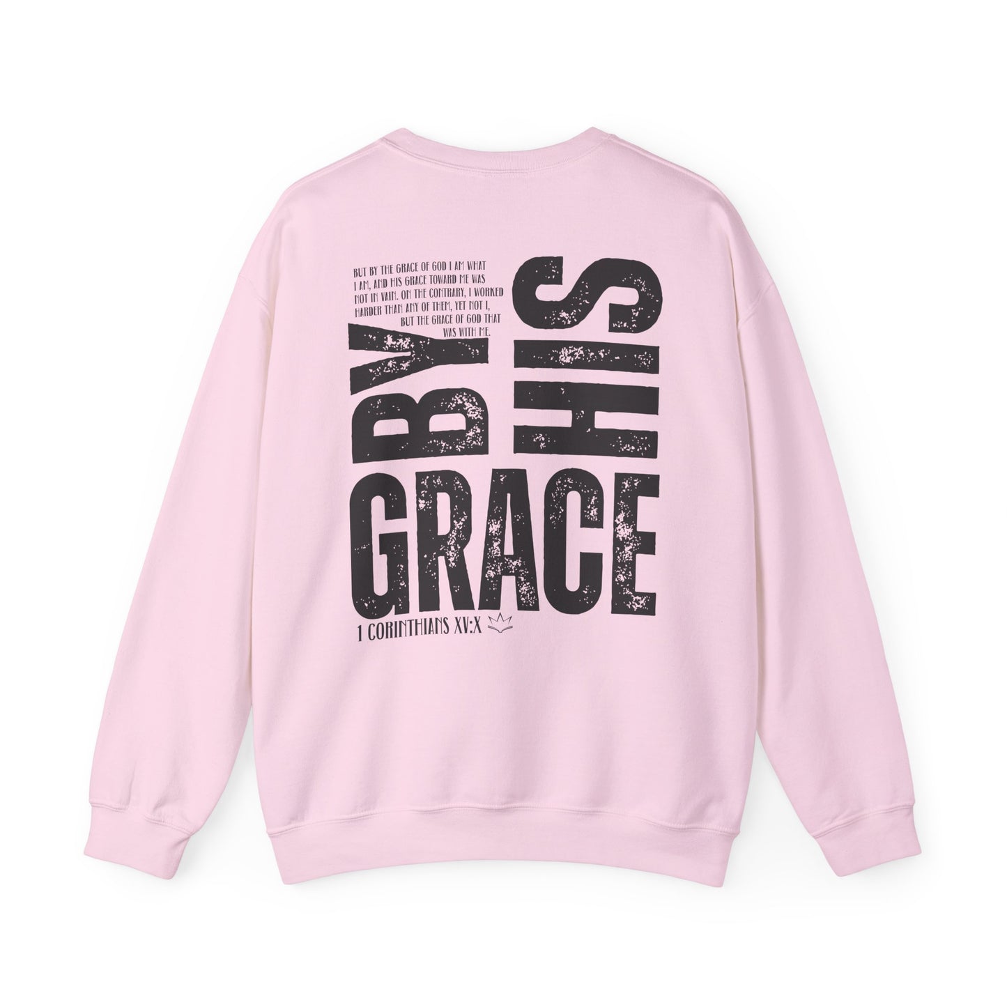 By His Grace Sweatshirt | 1 Corinthians 15:10