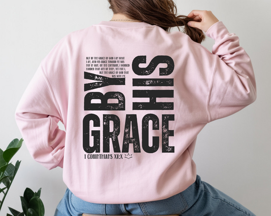 By His Grace Sweatshirt | 1 Corinthians 15:10