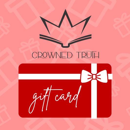 Crowned Truth Gift Card